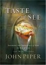 Taste and See : Savoring the Supremacy of God in All of Life