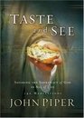 Taste and See : Savoring the Supremacy of God in All of Life