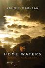 Home Waters A Chronicle of Family and a River