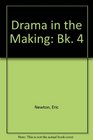 Drama in the Making Bk 4