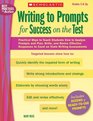 Writing to Prompts for Success on the Test Practical Ways to Teach Students How to Analyze Prompts and Plan Write and Revise Effective Responses to  Writing Assessments