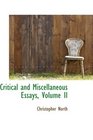 Critical and Miscellaneous Essays Volume II