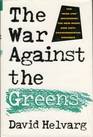 The War against the Greens
