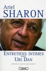 Ariel Sharon Entretiens Intimes