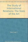 The Study of International Relations The State of the Art