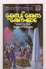 The Gentle Giants of Ganymede (Giants, Bk 2)