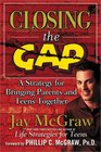 Closing the Gap  A Strategy For Bringing Parents And Teens Together