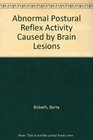 Abnormal Postural Reflex Activity Caused by Brain Lesions