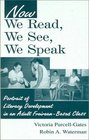 Now We Read We See We Speak Portrait of Literacy Development in an Adult FreireanBased Class