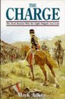 The Charge: The Real Reason Why the Light Brigade Was Lost