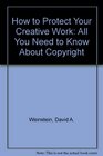 How to Protect Your Creative Work All You Need to Know About Copyright