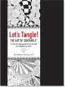 Let's Tangle! The Art of Zentangle