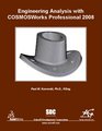 Engineering Analysis with COSMOSWorks Professional 2008