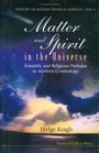 Matter And Spirit In The Universe Scientific And Religious Preludes To Modern Cosmology