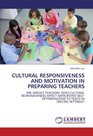 Cultural Responsiveness and Motivation in Preparing Teachers Preservice Teachers Does Cultural Responsiveness Affect Anticipated Selfdetermination to Teach in Specific Settings