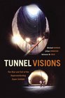 Tunnel Visions The Rise and Fall of the Superconducting Super Collider