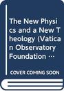 The New Physics and a New Theology