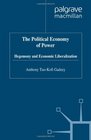 The Political Economy of Power Hegemony and Economic Liberalism