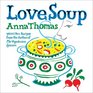 Love Soup 160 AllNew Vegetarian Recipes from the Author of The Vegetarian Epicure