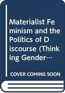 Materialist Feminism and the Politics of Discourse