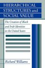 Hierarchical Structures and Social Value The Creation of Black and Irish Identities in the United States