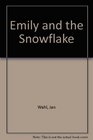 Emily and the Snowflake