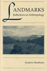 Landmarks Reflections on Anthropology