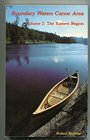 Boundary Waters Canoe Area Volume 2 the Eastern Region
