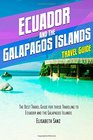 Ecuador and the Galapagos islands travel guide
