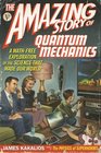 The Amazing Story of Quantum Mechanics A MathFree Exploration of the Science that Made Our World