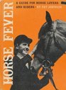 Horse Fever A Guide for Horse Lovers and Riders
