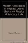MODERN APPLICATIONS OF PHYSICAL OPTICS Number 13 of Interscience Tracts on Physics and Astronomy