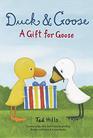 Duck  Goose A Gift for Goose