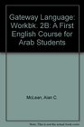 Gateway Language Workbk 2B A First English Course for Arab Students