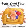 Everyone Hide from Wibbly Pig (Lift-the-Flap Book (Viking).)