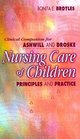 Clinical Companion for Nursing Care of Children Principles and Practice
