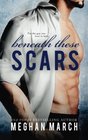 Beneath These Scars (Volume 4)