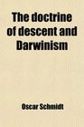 The doctrine of descent and Darwinism