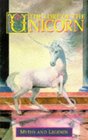 Lore of the Unicorn Myths and Legends
