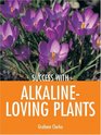 Success with AlkalineLoving Plants