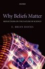 Why Beliefs Matter Reflections on the Nature of Science