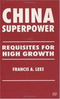China Superpower  Requisites for High Growth