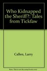 Who Kidnapped the Sheriff Tales from Tickfaw