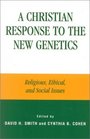 A Christian Response to the New Genetics Religious Ethical and Social Issues  Religious Ethical and Social Issues