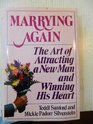 Marrying Again The Art of Attracting a New Man and Winning His Heart