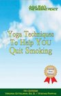 Ashok Wahi's the Missing Peace Yoga Techniques to Help You Quit Smoking