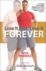 Lose It Fast Lose It Forever A 4Step Permanent Weight Loss Plan from the Most Successful Biggest Loser of All Time