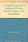 Complete speaker's galaxy of funny stories jokes and anecdotes