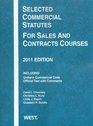 Selected Commercial Statutes For Sales and Contracts Courses 2011