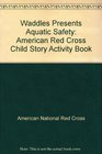 Waddles Presents Aquatic Safety American Red Cross Child Story Activity Book